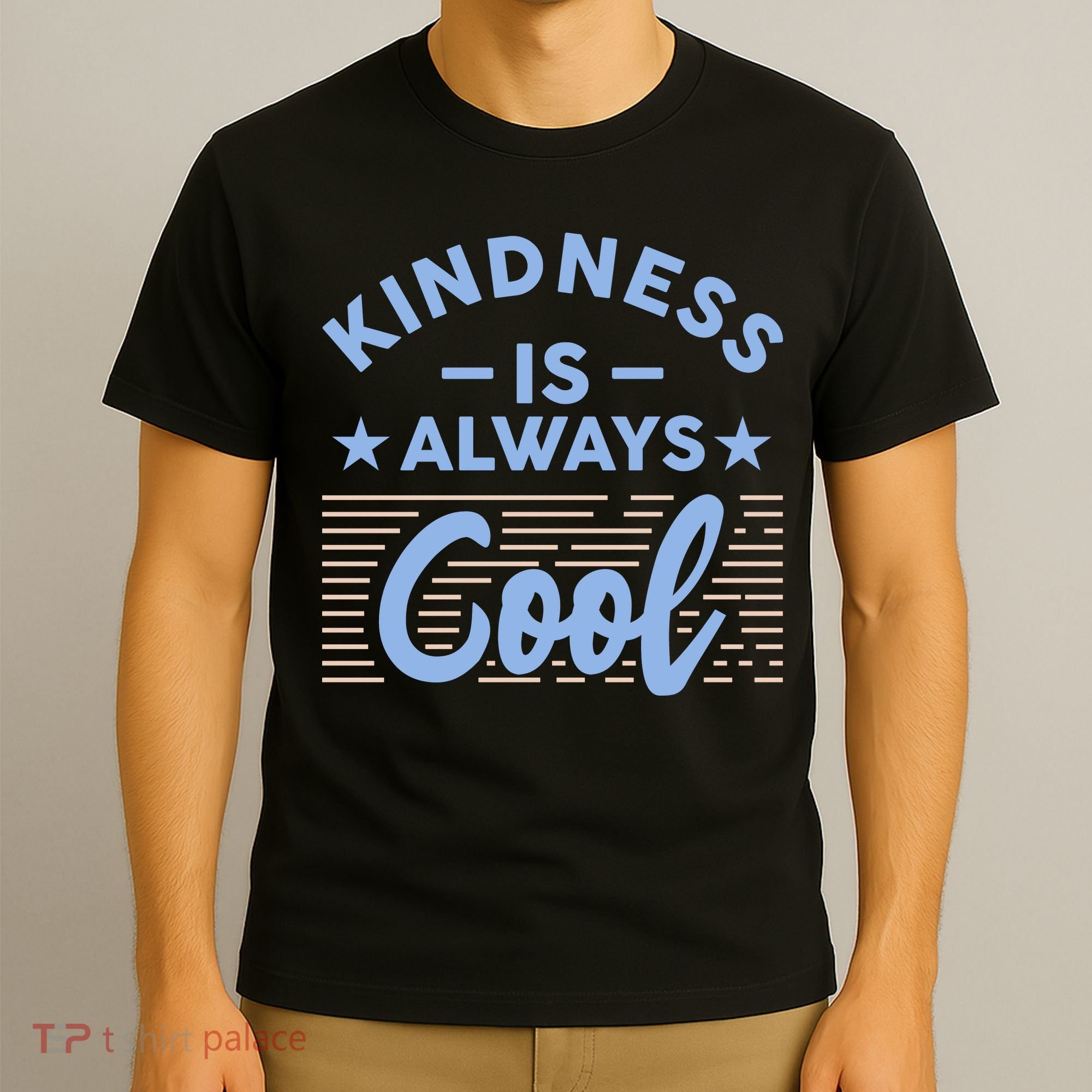 Kindness Is Always Cool Be Kind T-Shirt