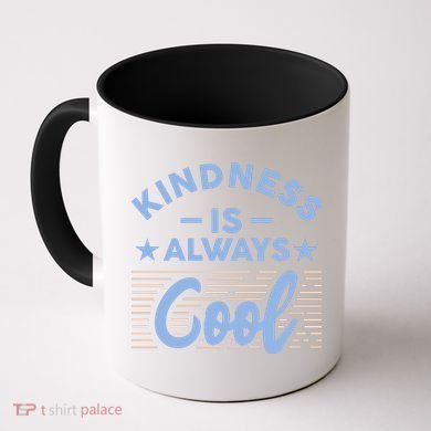 Kindness Is Always Cool Be Kind Coffee Mug