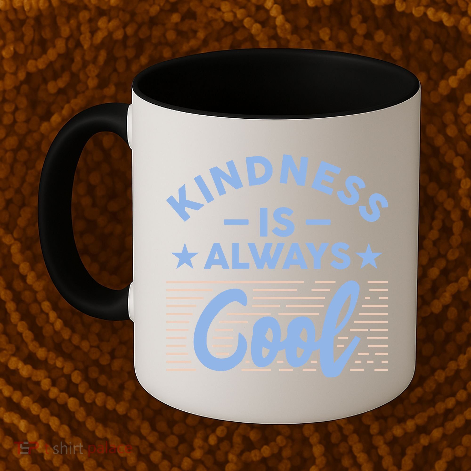 Kindness Is Always Cool Be Kind Coffee Mug