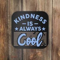 Kindness Is Always Cool Be Kind Coaster thumb 0
