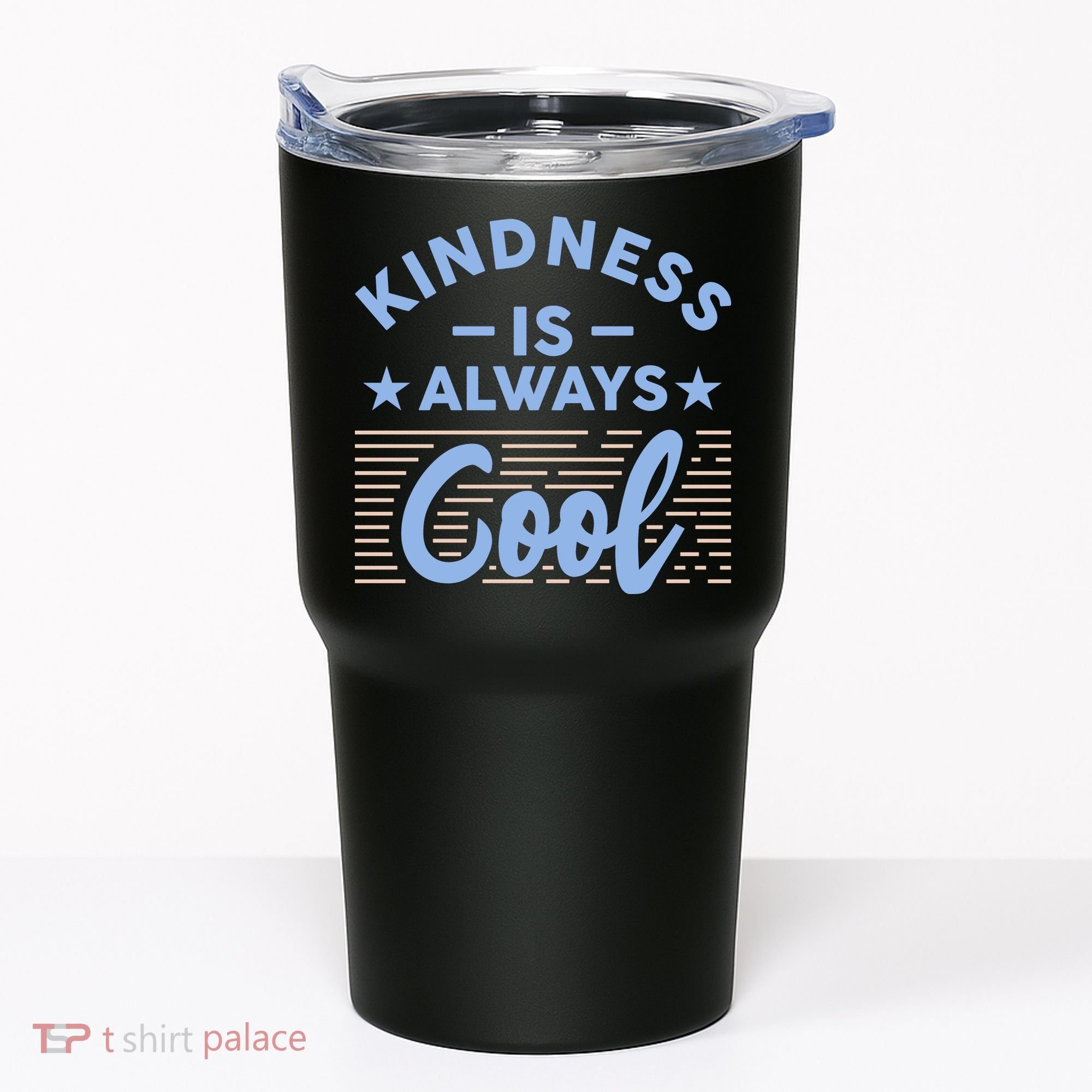 Kindness Is Always Cool Be Kind Tumbler