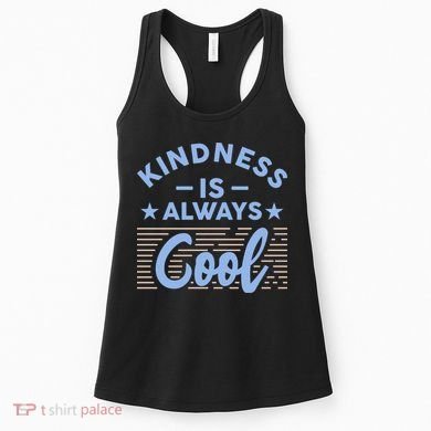 Kindness Is Always Cool Be Kind Women's Tank Top