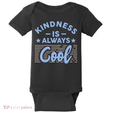 Kindness Is Always Cool Be Kind Baby Bodysuit