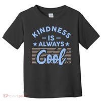 Kindness Is Always Cool Be Kind Toddler T-Shirt thumb 0