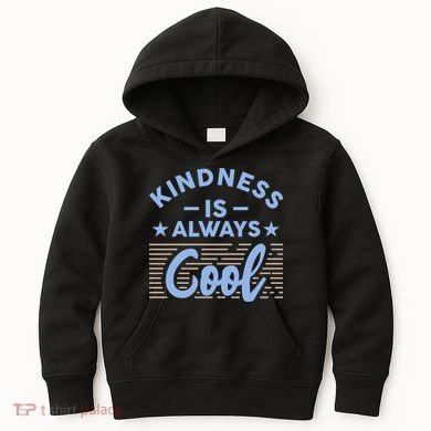 Kindness Is Always Cool Be Kind Kids Hoodie