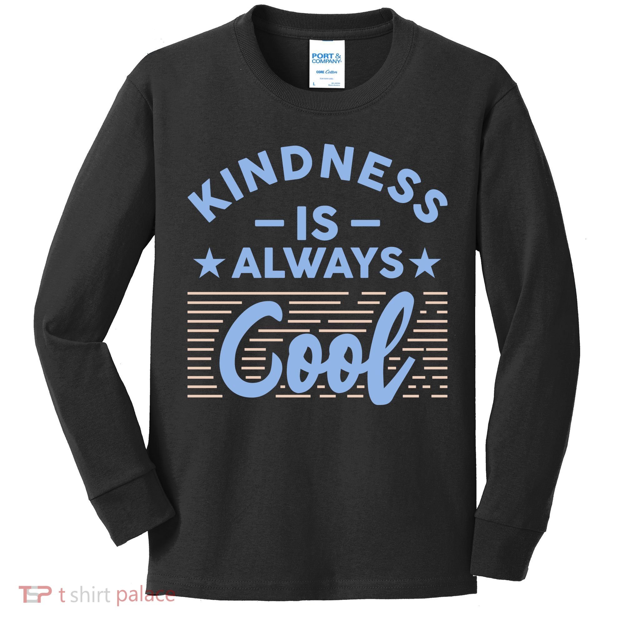 Kindness Is Always Cool Be Kind Kids Long Sleeve Shirt