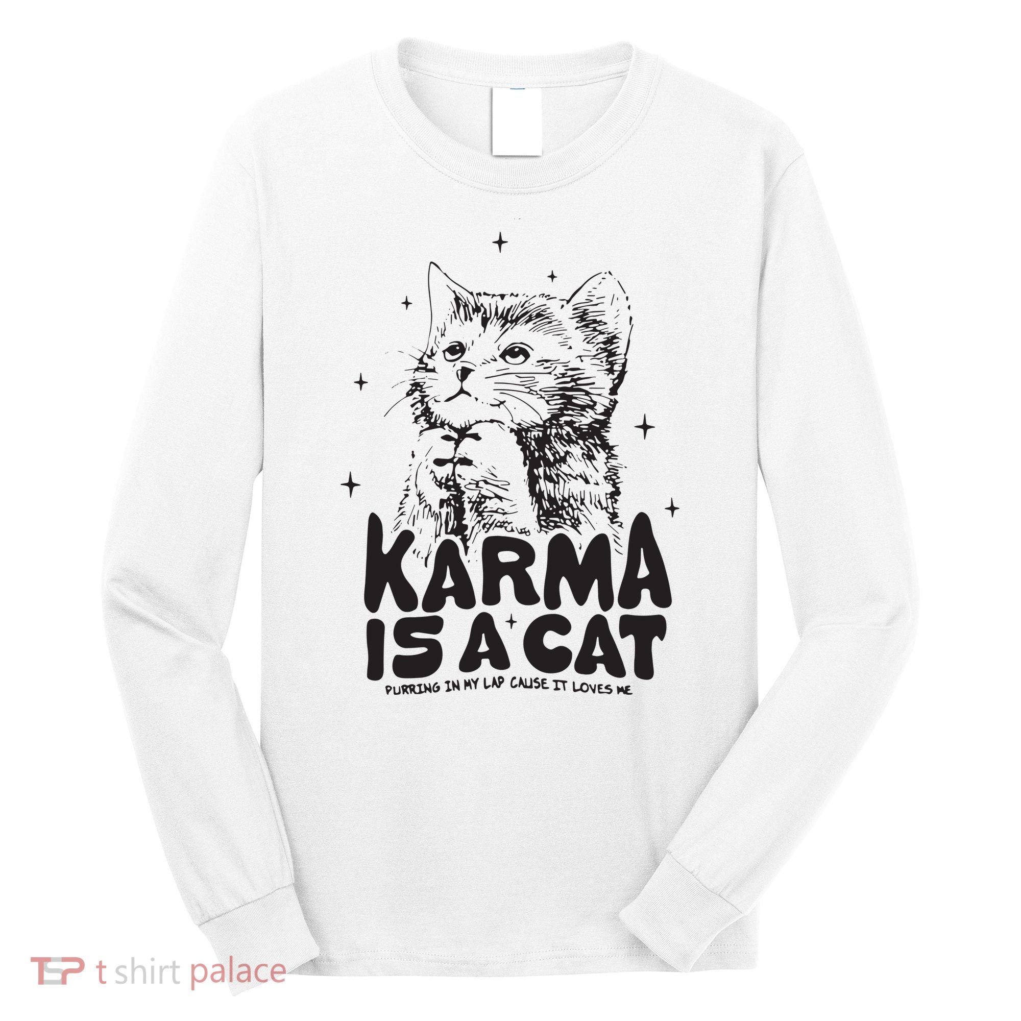 Karma Is A Cat Shirts Taylor Eras Cat Lover Long Sleeve Shirt