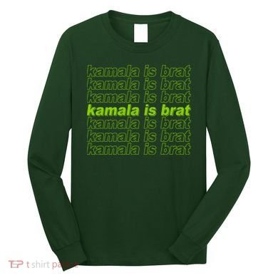 Kamala Is Brat Meme Kamala Harris 2024 Long Sleeve Shirt