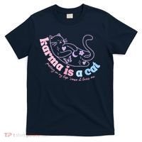 Karma Is Cat Purring In My Lap Cause It Loves Me T-Shirt thumb 0