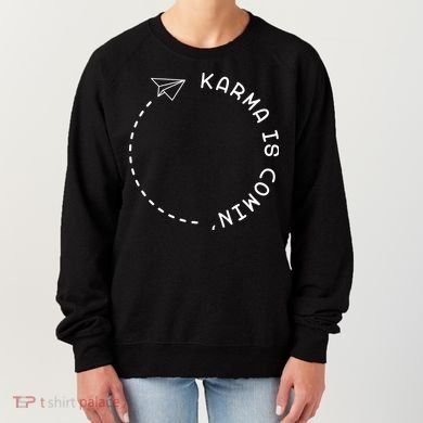 Karma Is Comin' Women's Sweatshirt
