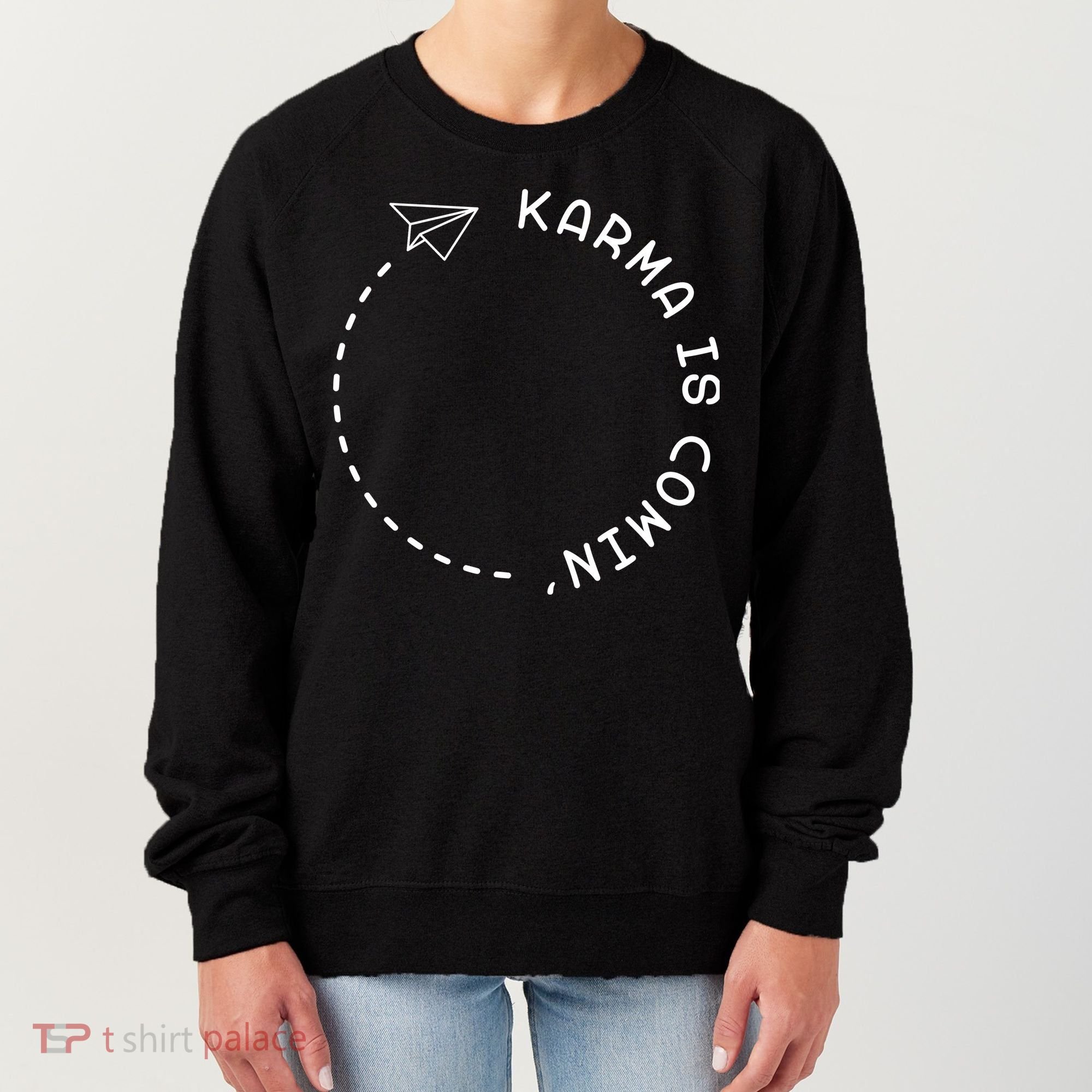 Karma Is Comin' Women's Sweatshirt