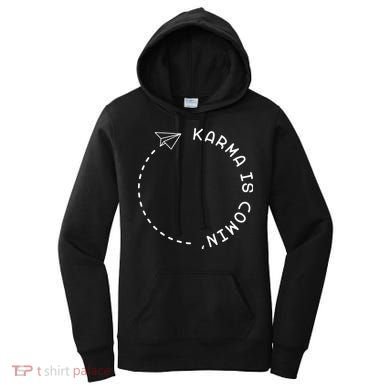Karma Is Comin' Women's Hoodie