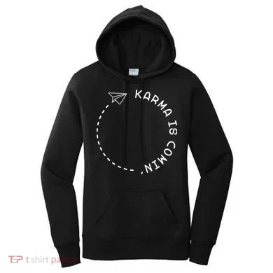 Karma Is Comin' Women's Hoodie