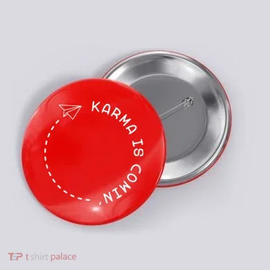 Karma Is Comin' Button
