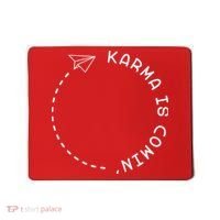 Karma Is Comin' Mousepad thumb 0