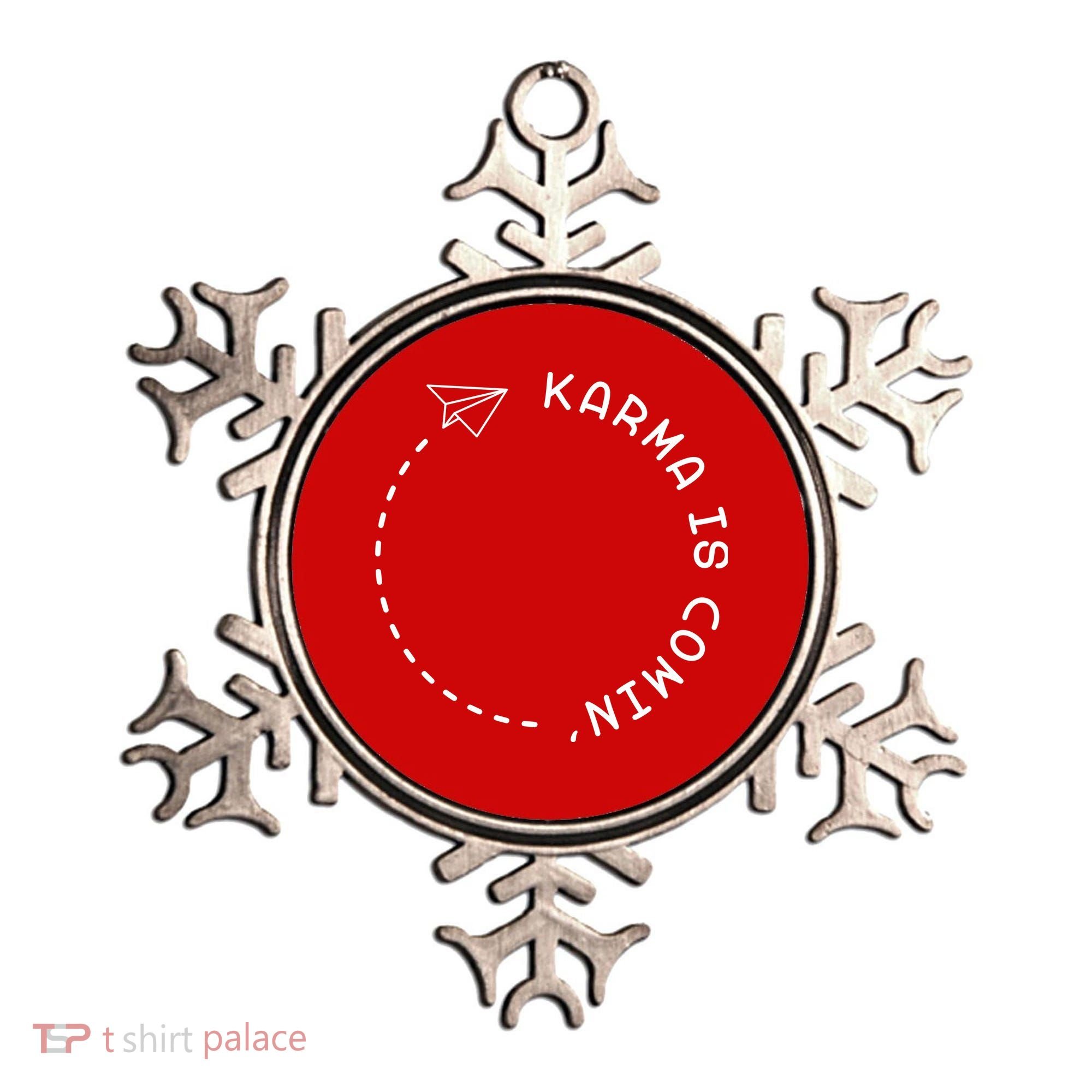 Karma Is Comin' Ornament