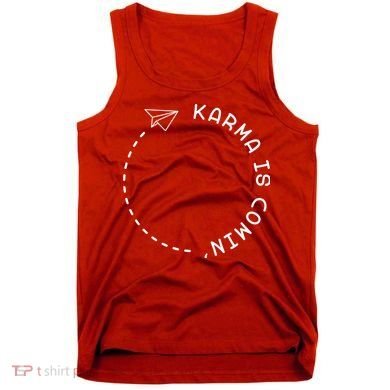 Karma Is Comin' Tank Top