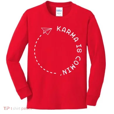 Karma Is Comin' Kids Long Sleeve Shirt