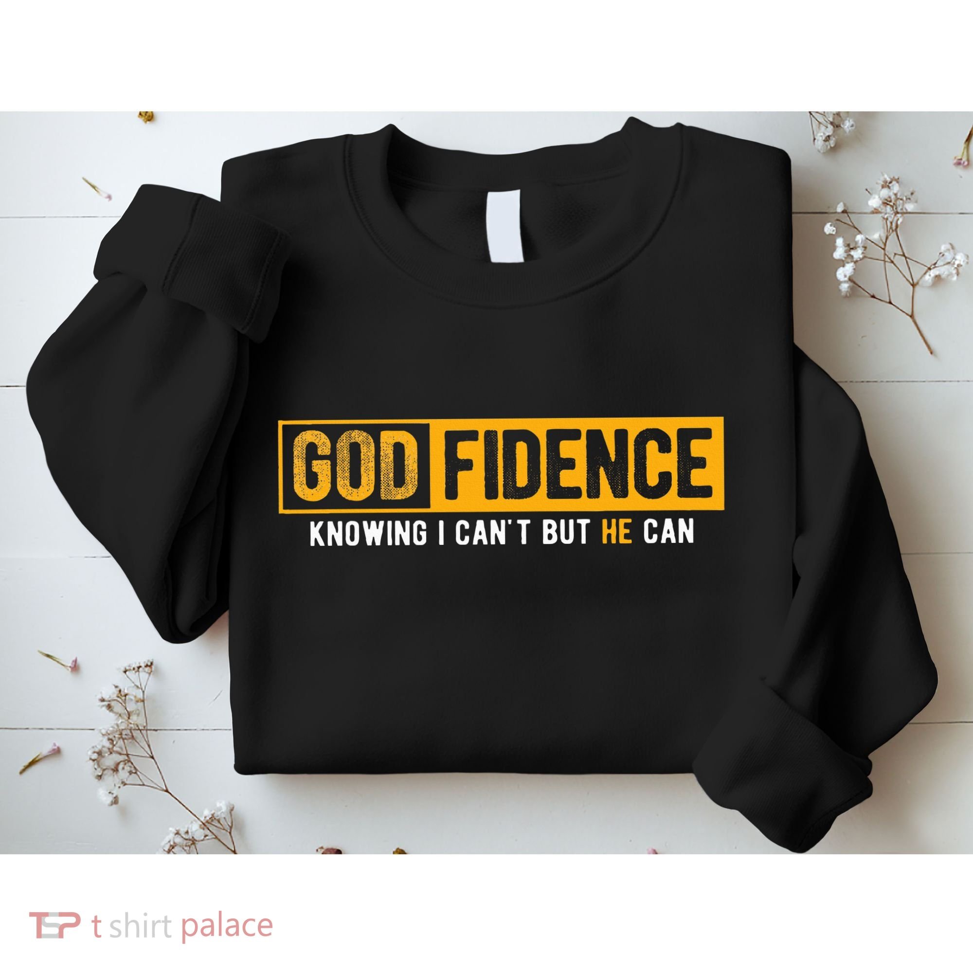 Knowing I CanT But He Can Christian Religious Jesus Sweatshirt