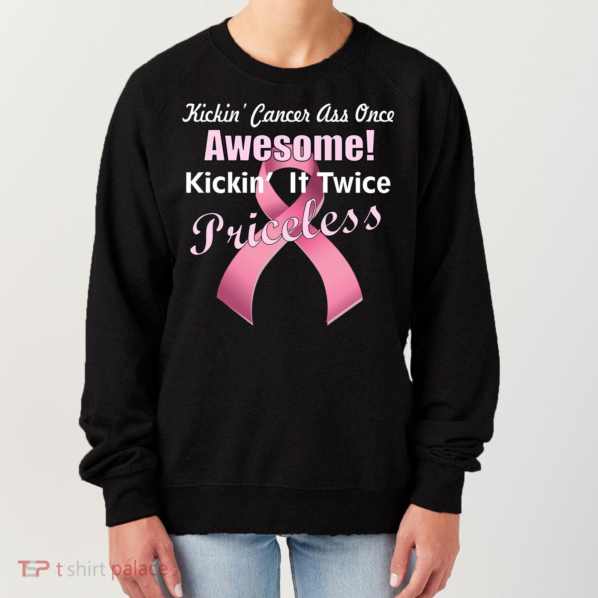 Kickin' Cancer's Ass One Awesome Twice Priceless Women's Sweatshirt