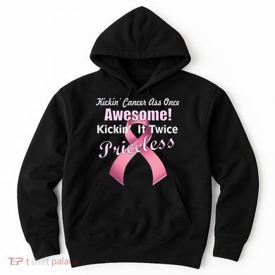 Kickin' Cancer's Ass One Awesome Twice Priceless Hoodie
