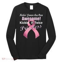 Kickin' Cancer's Ass One Awesome Twice Priceless Long Sleeve Shirt thumb 0