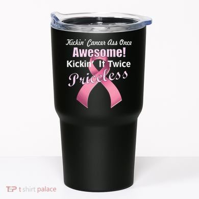 Kickin' Cancer's Ass One Awesome Twice Priceless Tumbler