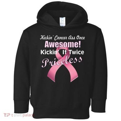 Kickin' Cancer's Ass One Awesome Twice Priceless Toddler Hoodie