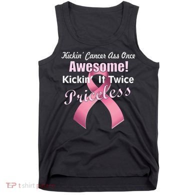 Kickin' Cancer's Ass One Awesome Twice Priceless Tank Top