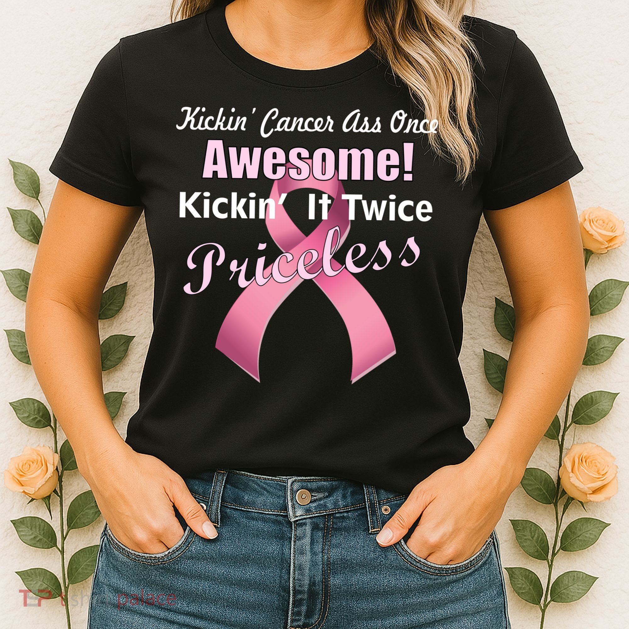 Kickin' Cancer's Ass One Awesome Twice Priceless Women's T-Shirt