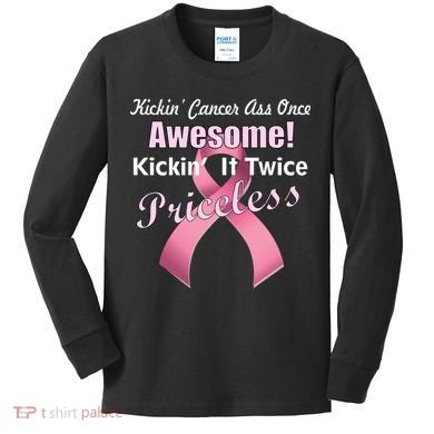 Kickin' Cancer's Ass One Awesome Twice Priceless Kids Long Sleeve Shirt