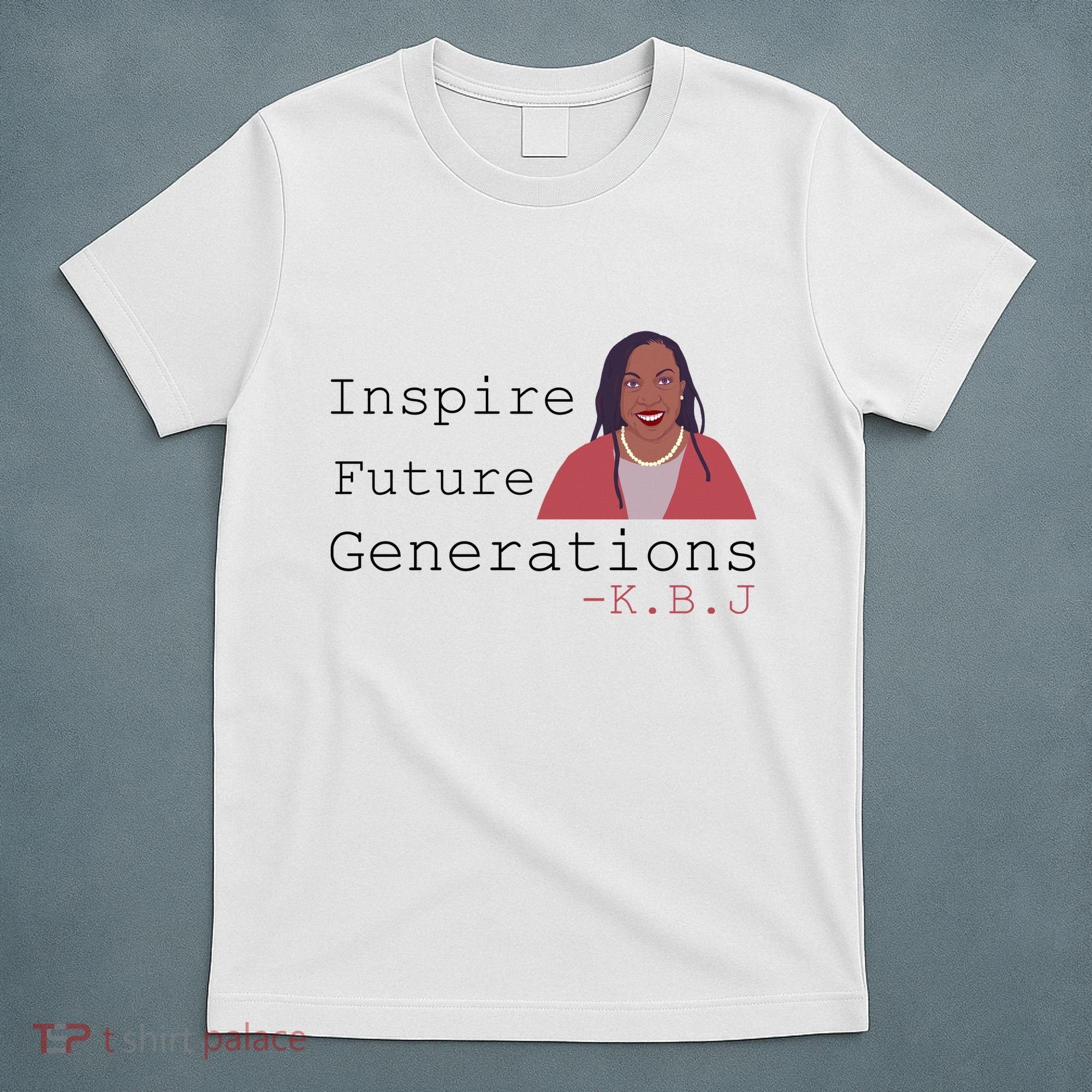 KBJ Inspire Future Generations Quote T-Shirt