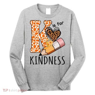 K Is For Kindness Kindergarten Cheetah Long Sleeve Shirt
