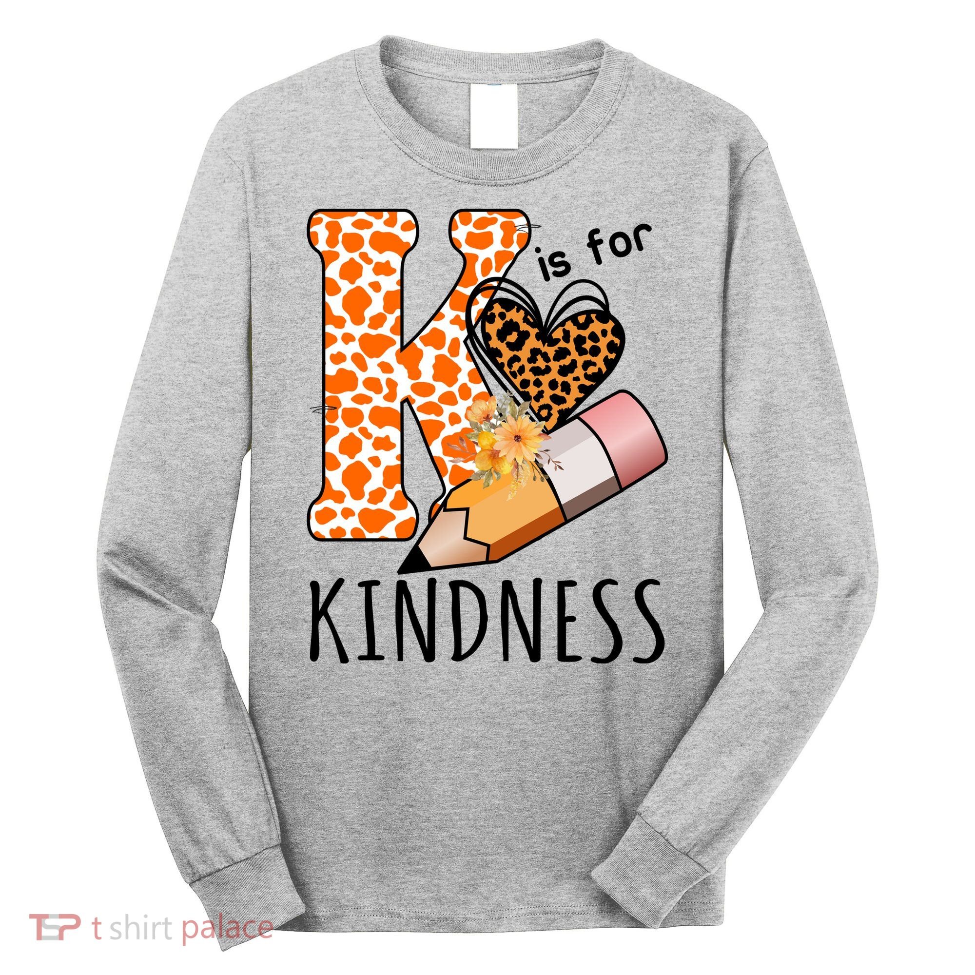 K Is For Kindness Kindergarten Cheetah Long Sleeve Shirt