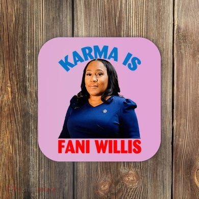 Karma Is Fani Willis Coaster