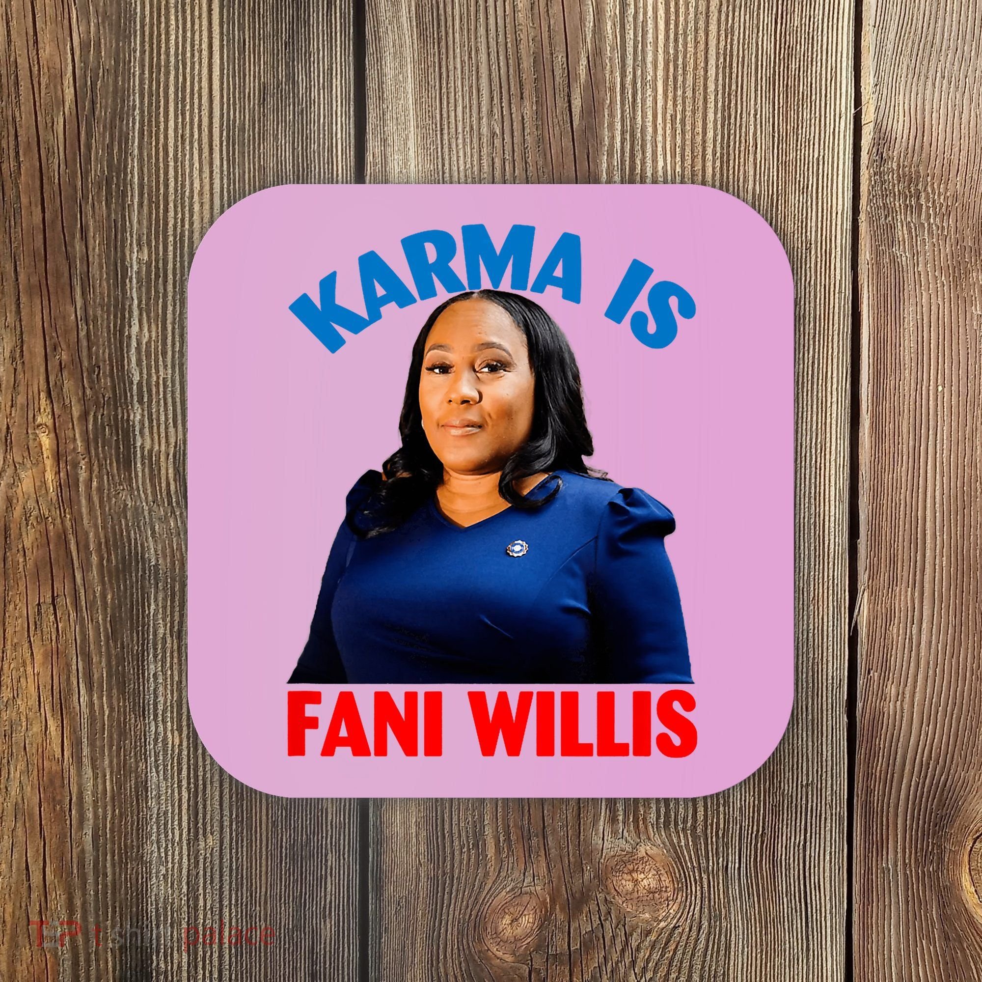 Karma Is Fani Willis Coaster