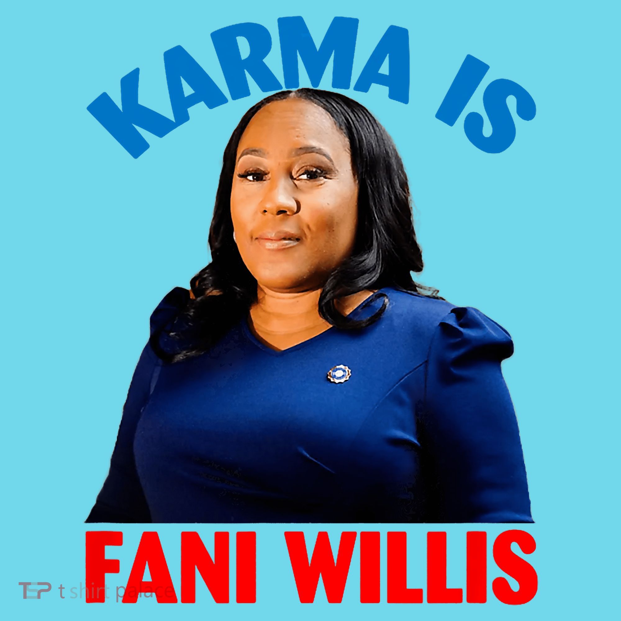 Karma Is Fani Willis T-Shirt