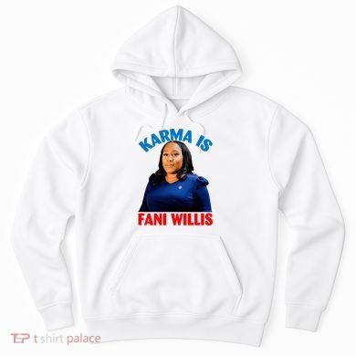 Karma Is Fani Willis Hoodie