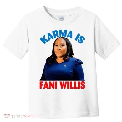 Karma Is Fani Willis Toddler T-Shirt