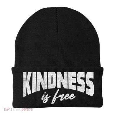 Kindness Is Free Beanie