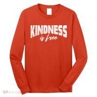 Kindness Is Free Long Sleeve Shirt thumb 0