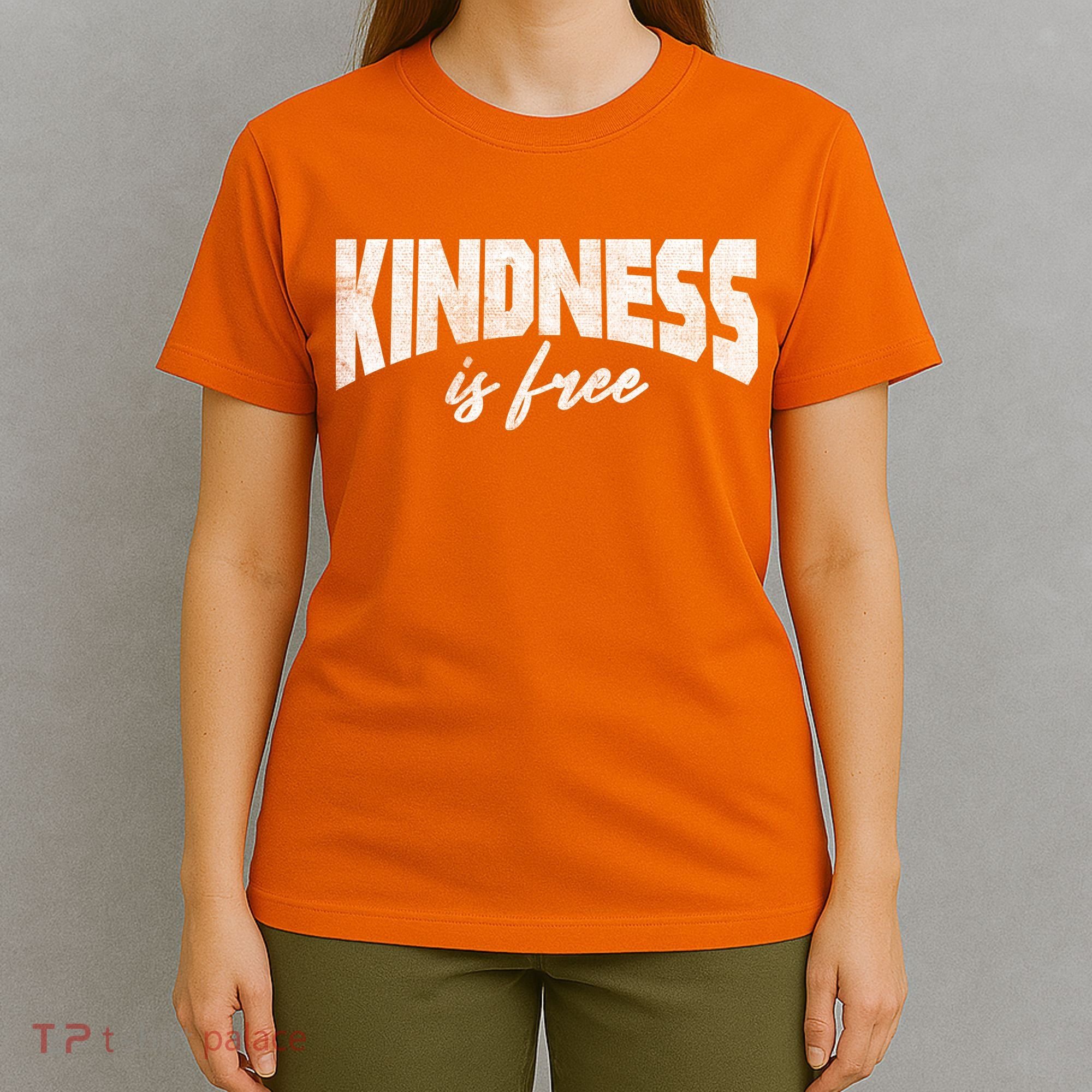 Kindness Is Free T-Shirt