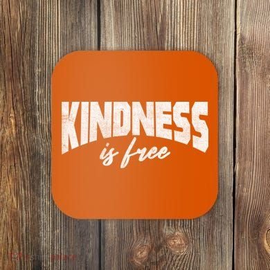 Kindness Is Free Coaster
