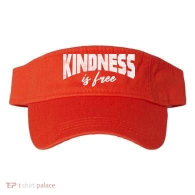 Kindness Is Free Visor