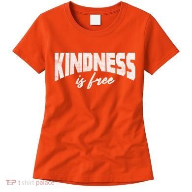 Kindness Is Free Women's T-Shirt