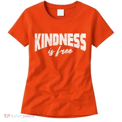 Kindness Is Free Women's T-Shirt