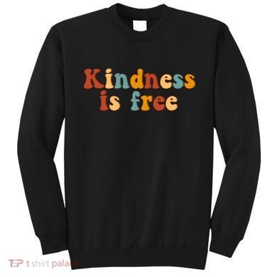 Kindness Is Free Be Kind Retro Sweatshirt