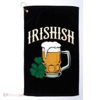 Kinda Irish Irishish Funny St Patrick’S Day Beer Ing Funny Gift Golf Towel thumb 0