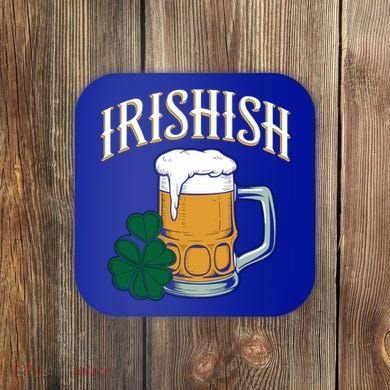 Kinda Irish Irishish Funny St Patrick’S Day Beer Ing Funny Gift Coaster