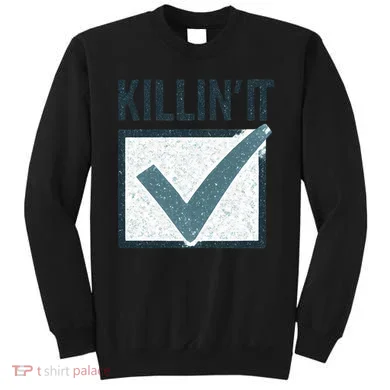 Killin' It Sweatshirt